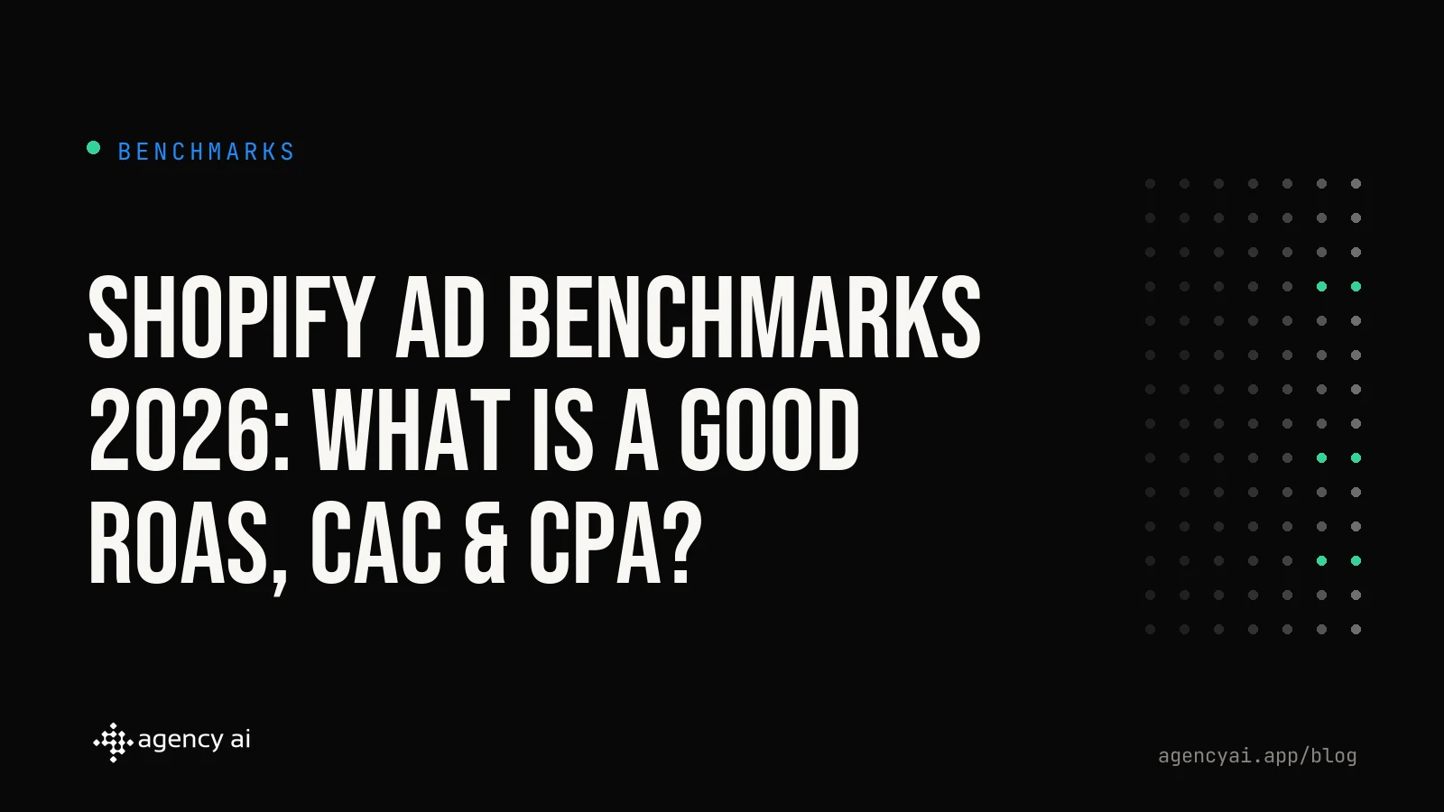Shopify ad benchmarks 2026: ROAS, CAC and CPA guide